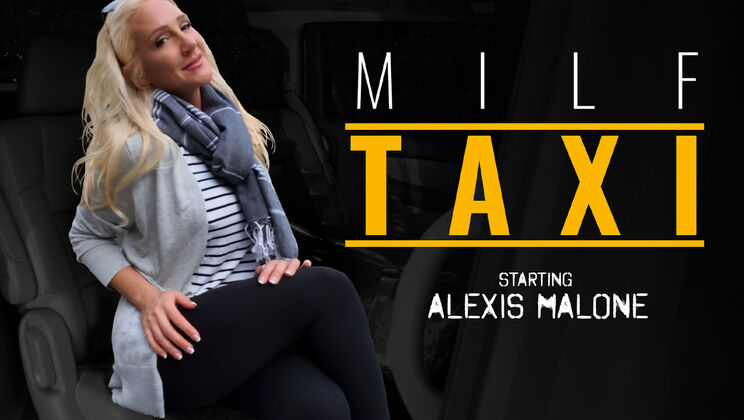 [MILFTaxi] - Revenge is a Cumshot Ride with Calvin Hardy - Alexis Malone - Calvin Hardy