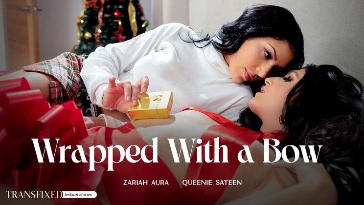 [Transfixed] - Shemale Sex with a Wrapped Surprise - Queenie Sateen - Zariah Aura