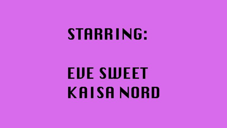 [Hentaied] - All The Way Through Creampie - Kaisa & Eve - Kaisa Nord - Eve Sweet