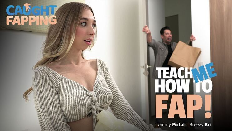 [CaughtFapping] - Natural Tits Babe Learns to Fap - Tommy Pistol - Breezy Bri